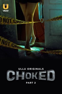 Choked (2024) Part 2 Ullu Original