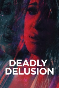 Deadly Delusion (2017) Hindi Dubbed