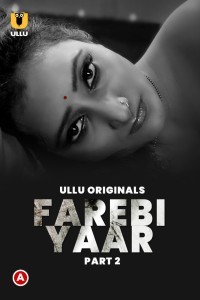 Farebi Yaar (2023) Part 2 Ullu Original