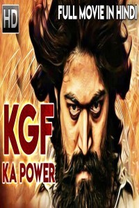 KGF Ka Power (2018) South Indian Hindi Dubbed Movie