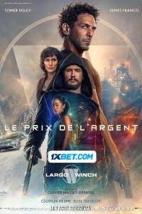 Largo Winch Le prix de largent (2024) English Movie