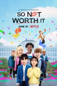 So Not Worth It (2021) Web Series