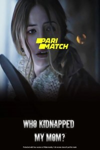 Who Kidnapped My Mom (2022) Hindi Dubbed