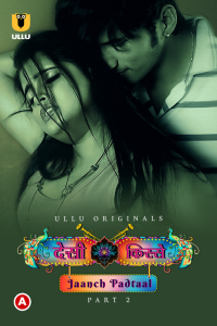 Desi Kisse Jaanch Padtaal Part 2 (2023) Ullu Original